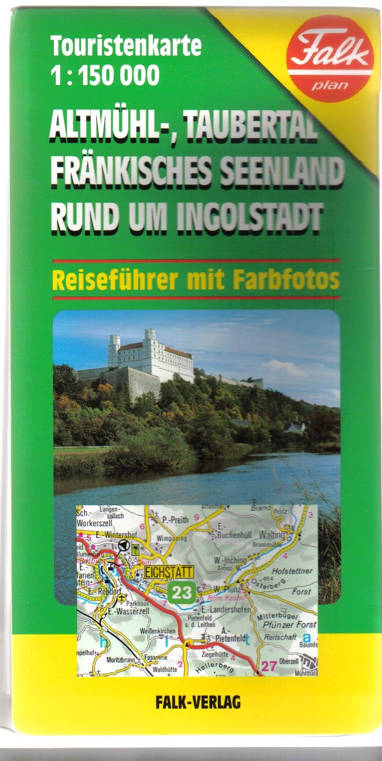 Falk Pläne, Altmühltal, Taubertal, Fränkisches Seenland, Rund um Ingolstadt (Nr.1482): Touristenkarte. Mit Reiseführer m. Farbfotos Travel Books