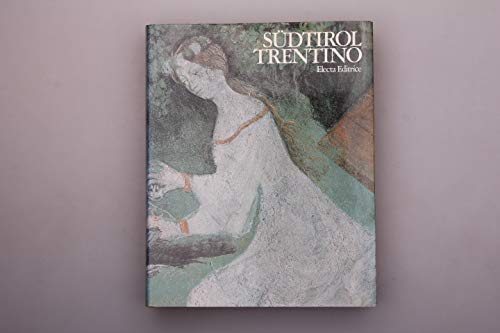 Südtirol - Trentino. Kunst und Kultur einer Alpenregion book