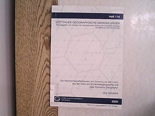 "Die Raumwirtschaftstheorien von Christaller und Lösch aus der Sicht von Wirtschaftsgeographie und ""New Economy Geography" Geology & Geography