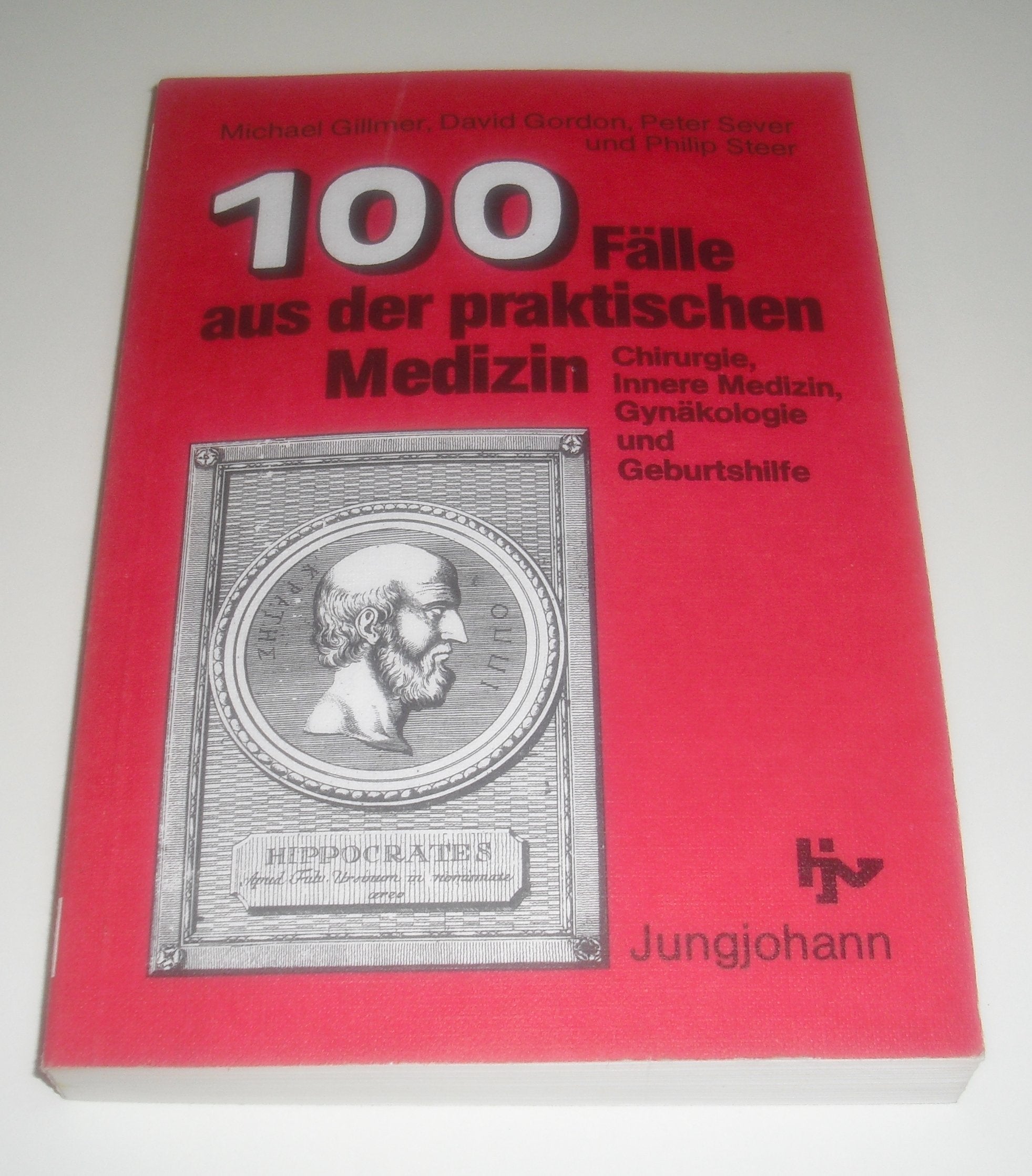 100 Fälle aus der praktischen Medizin. Chirurgie, Innere Medizin, Gynäkologie und Geburtshilfe book