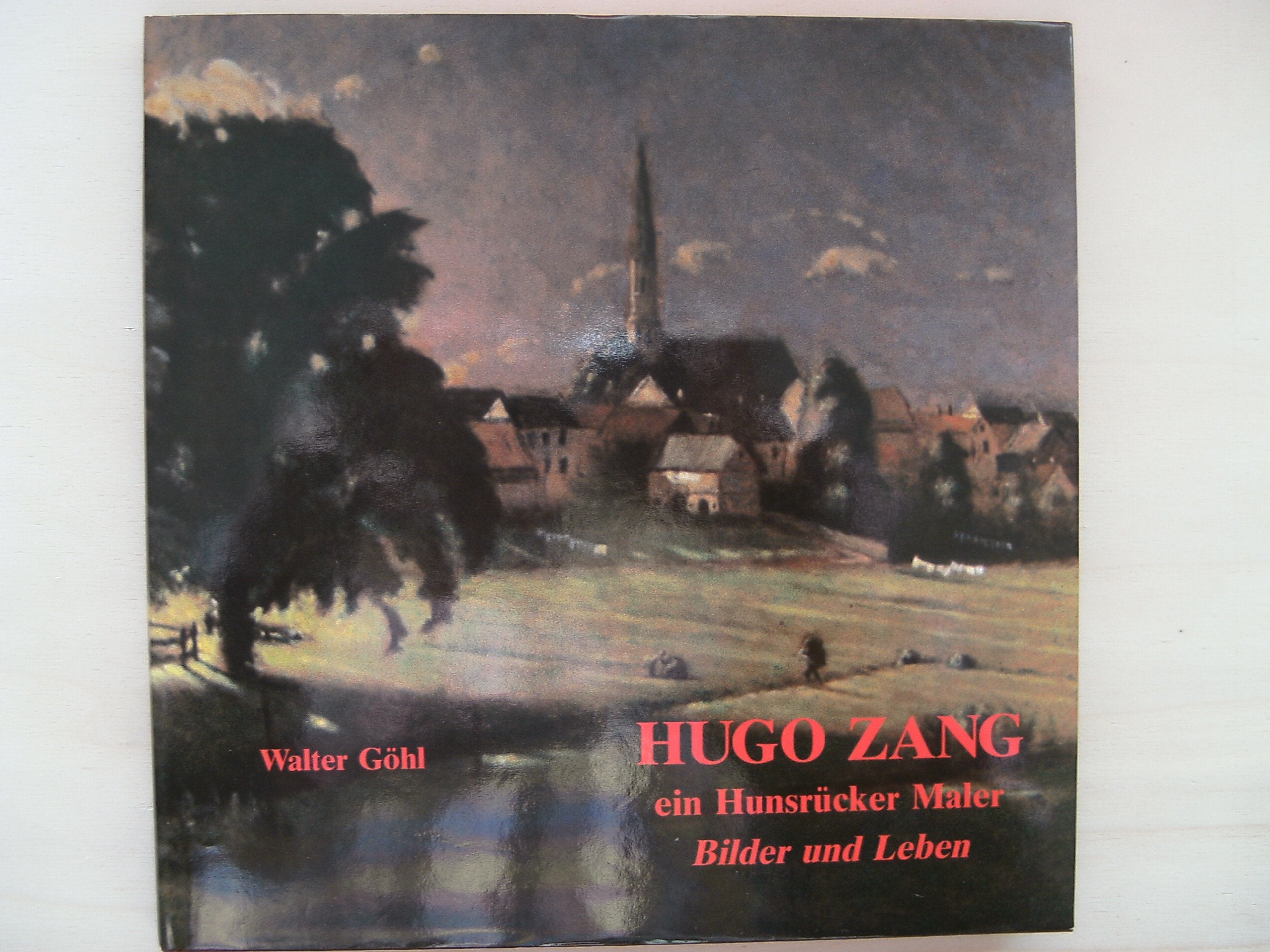 Hugo Zang - Bilder und Leben. Ein Hunsrücker Maler book