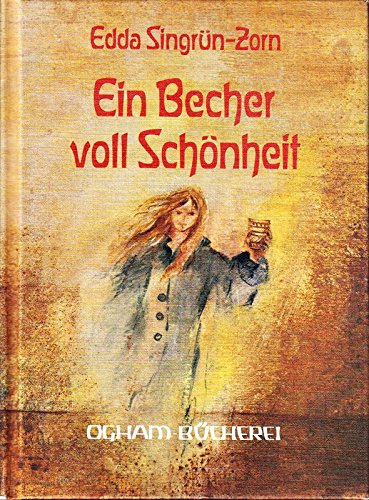 Ein Becher voll Schönheit: Eine Erzählung (Ogham-Bücherei) Books