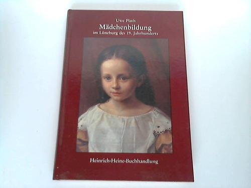 Mädchenbildung im Lüneburg des 19. Jahrhunderts : zur Geschichte d. Wilhelm-Raabe-Schule. Books