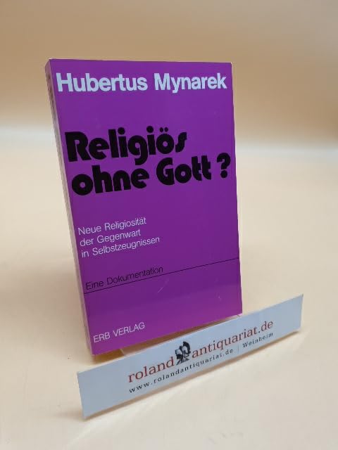 Religiös ohne Gott? Neue Religiosität der Gegenwart in Selbstzeugnissen Social Sciences