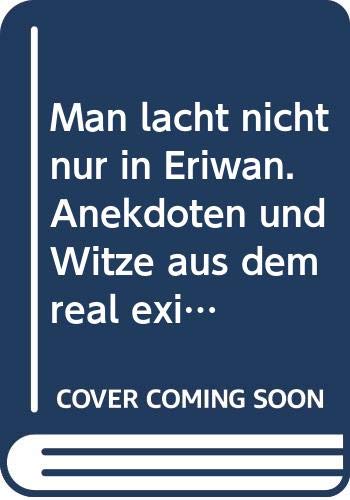 Man lacht nicht nur in Eriwan. Anekdoten und Witze aus dem real existierenden Sozialismus Books