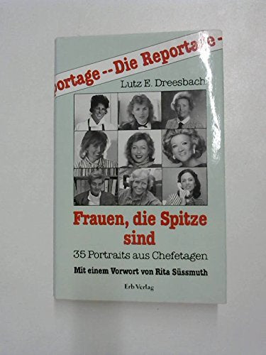 Frauen, die Spitze sind. 35 Portraits aus Cheftetagen Books
