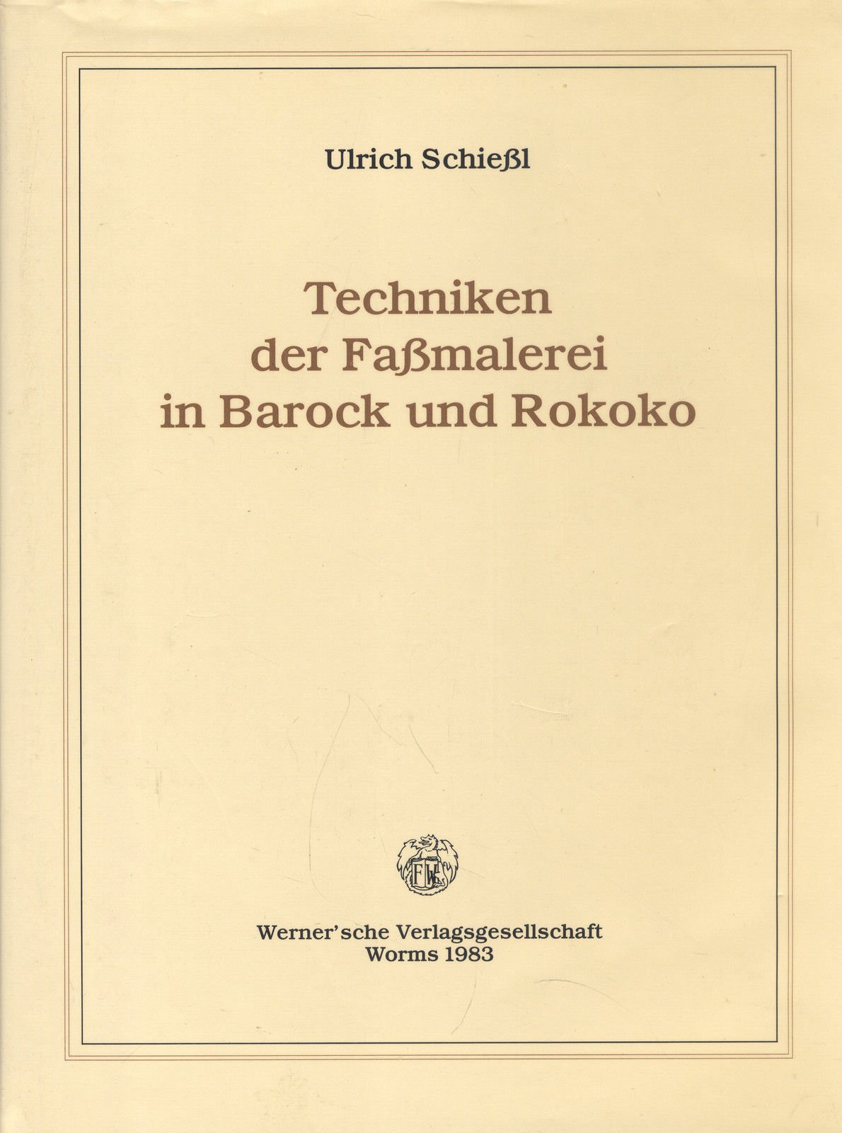 Techniken der Fassmalerei in Barock und Rokoko. ...dass alles von Bronce gemacht zu sein scheine Books