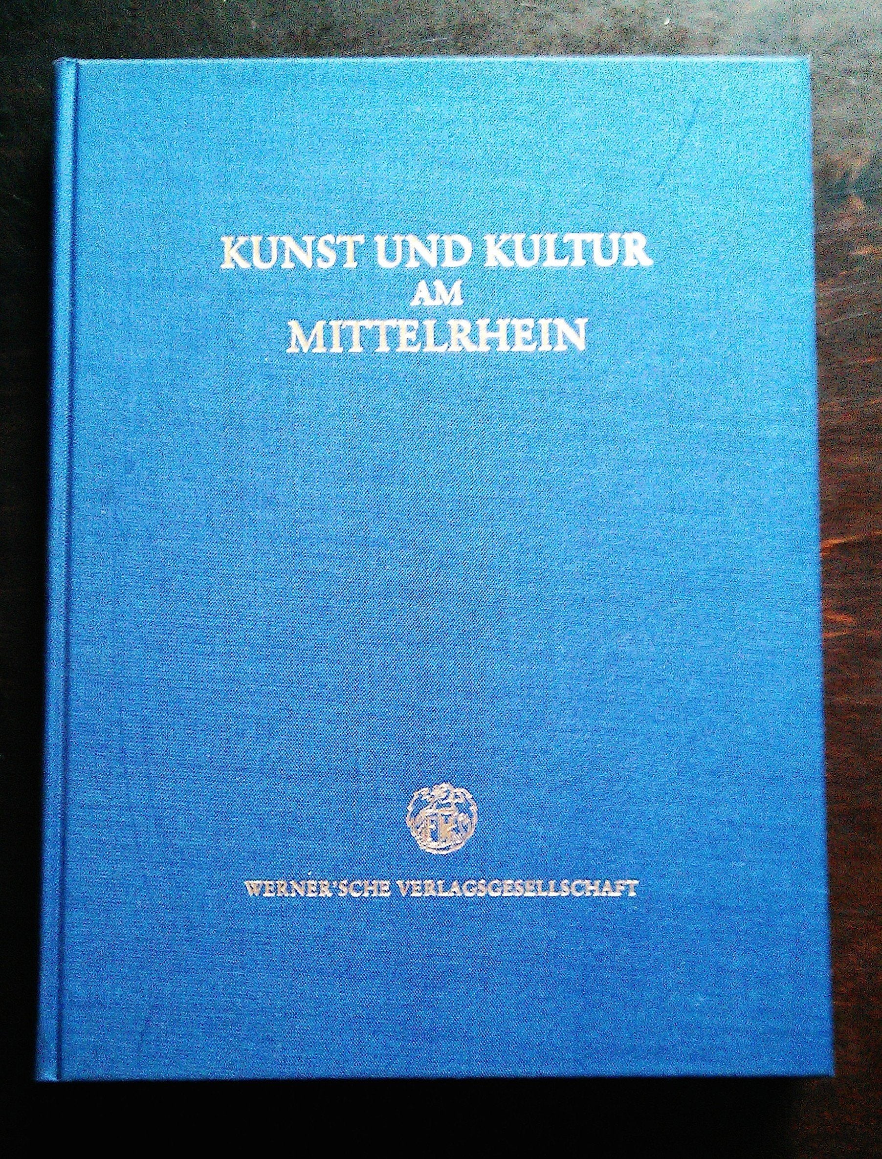 Kunst und Kultur am Mittelrhein. Festschrift für Fritz Arens zum 70. Geburtstag. book