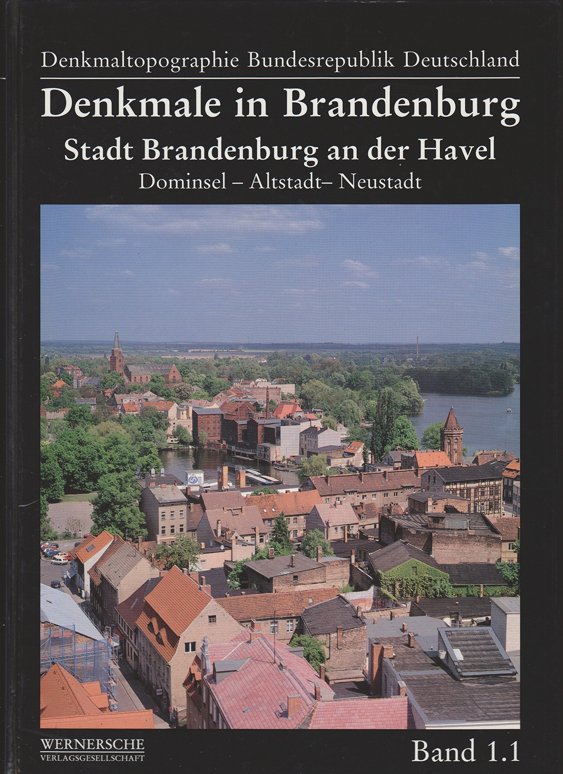 Stadt Brandenburg an der Havel, Teil 1: Dominsel - Altstadt - Neustadt (Denkmale in Brandenburg, Band 1) Architecture