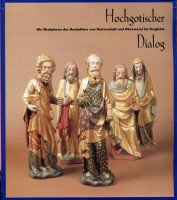 Hochgotischer Dialog: Die Skulpturen der Hochaltäre von Marienstatt und Oberwesel im Vergleich. Begleitbuch z. Ausstellung im Bischöfl. Dom- und Diözesanmuseum Mainz Books