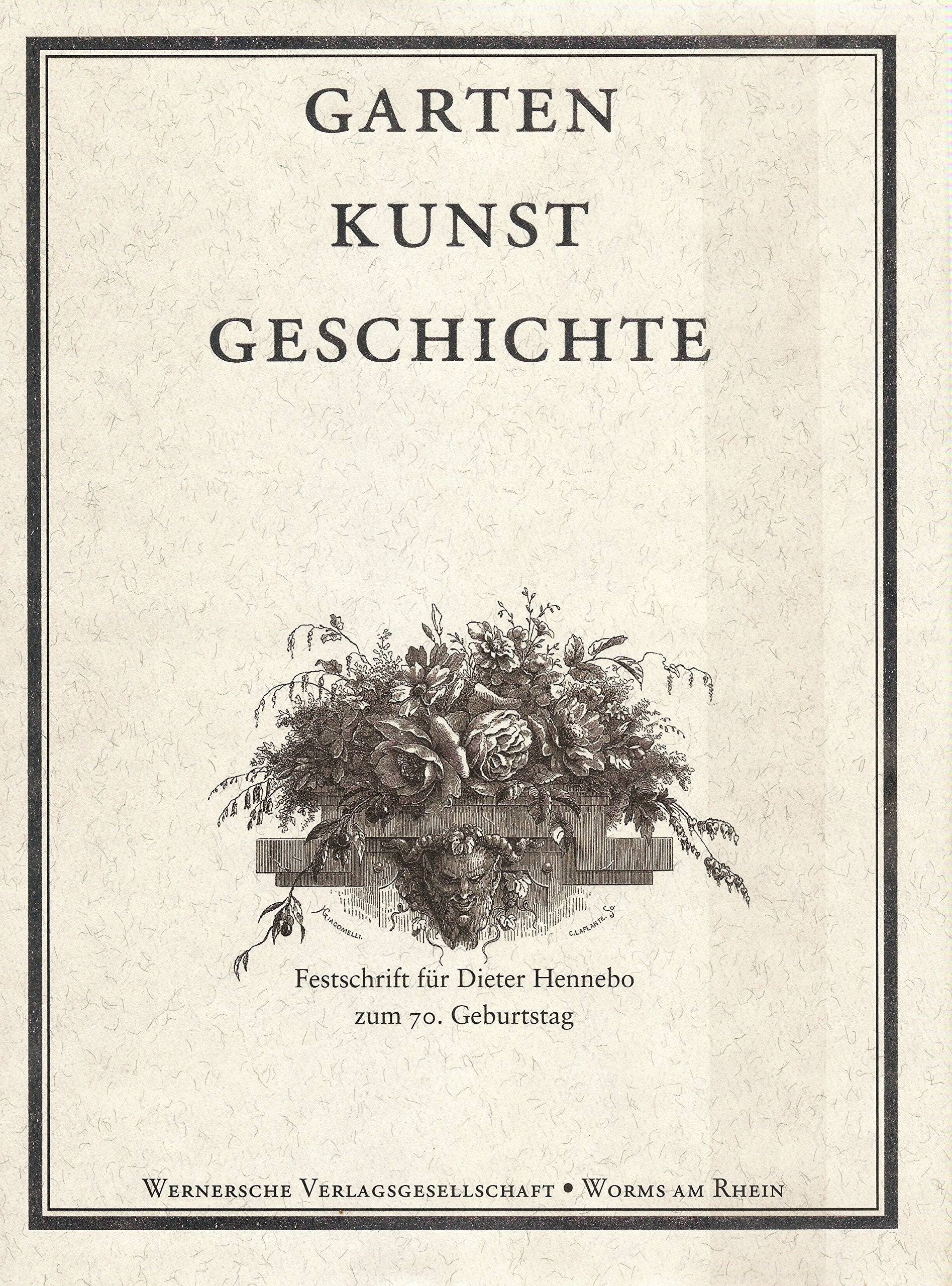 Garten - Kunst - Geschichte. Festschrift für Dieter Hennebo zum 70. Geburtstag Books