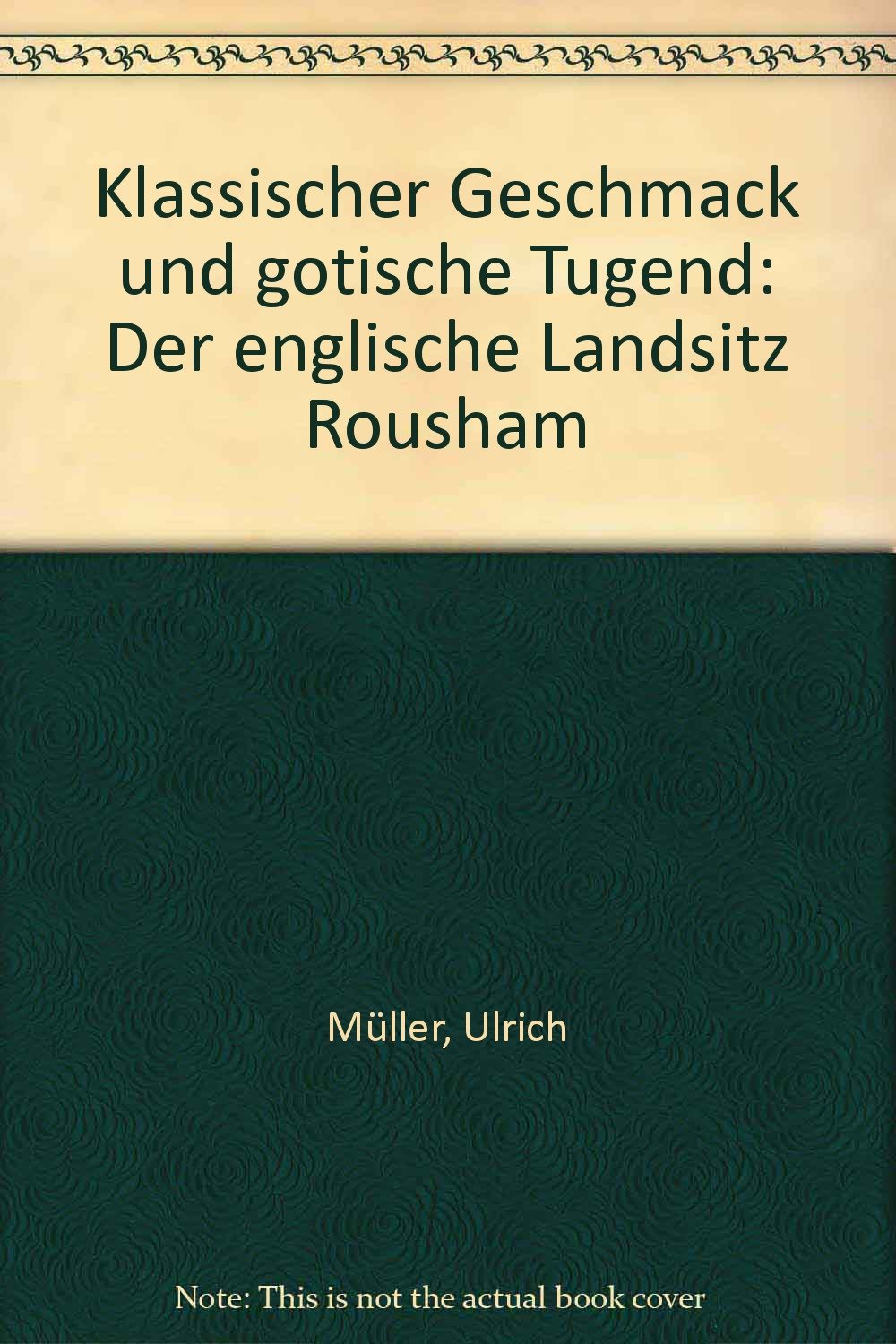 Klassischer Geschmack und gotische Tugend, der englische Landsitz Rousham book