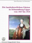Die landesherrlichen Gärten in Schaumburg-Lippe von 1647 bis 1918: Diss. Architecture