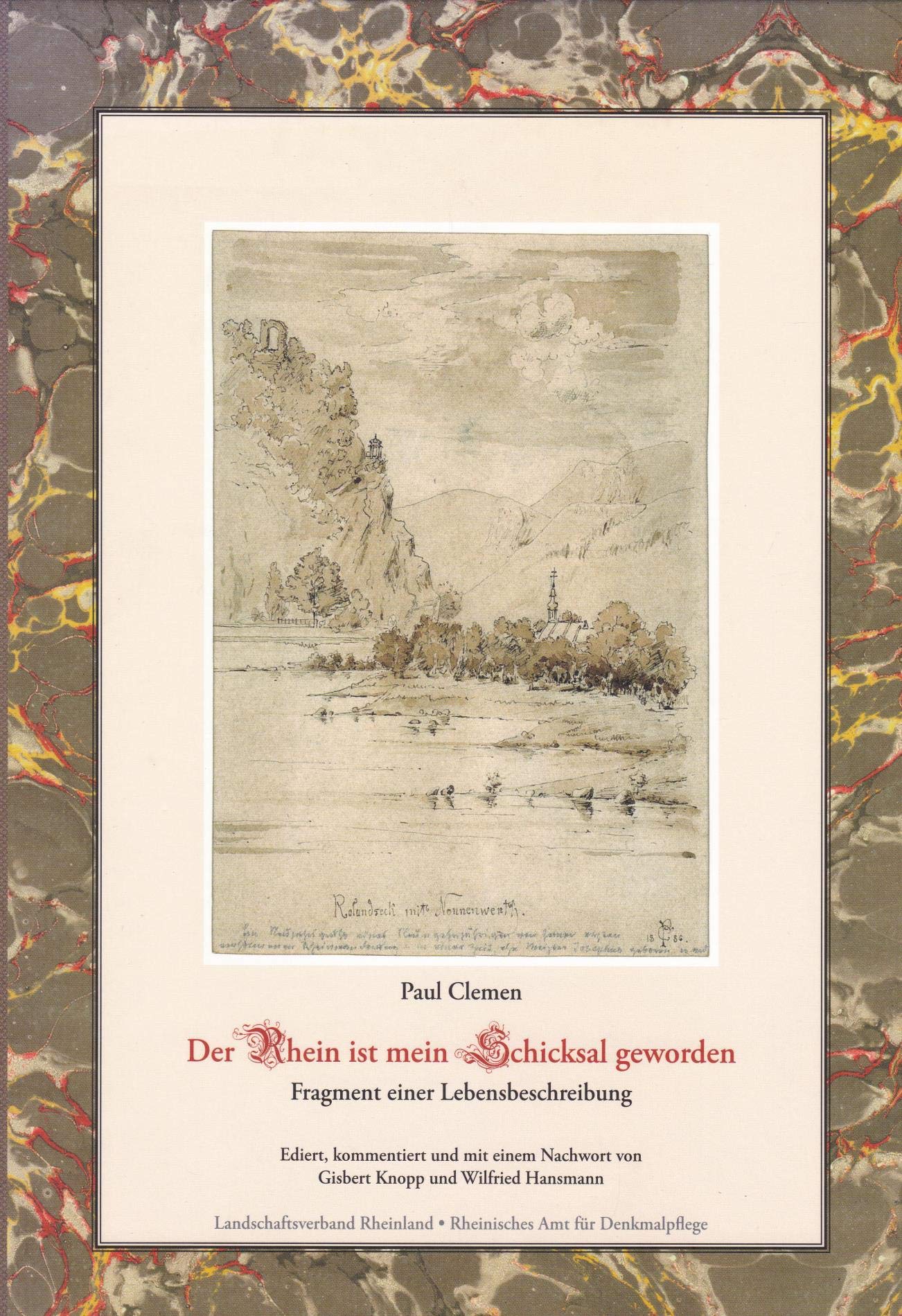 Der Rhein ist mein Schicksal geworden: Fragment einer Lebensbeschreibung (Arbeitsheft der rheinischen Denkmalpflege) Art & Literature