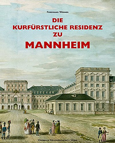 Die Kurfürstliche Residenz zu Mannheim Architecture