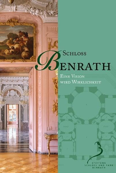 Benrather Schriften - Bibliothek zur Schlossarchitektur des 18. Jahrhunderts und zur Europäischen Gartenkunst: Benrather Schriften - Bibliothek zur ... Hrsg. v. Stiftung Schloss und Park Benrath Architecture
