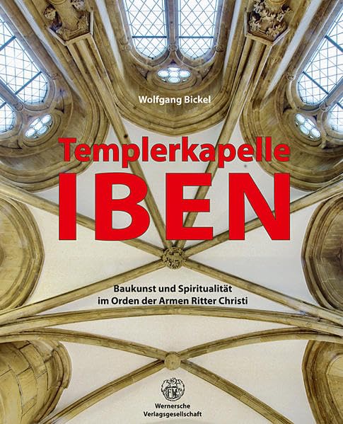 Templerkapelle Iben: Baukunst und Spiritualität im Orden der Armen Ritter Christi Architecture