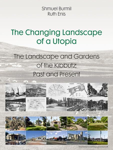 The Changing Landscape of a Utopia: The Landscape and Gardens of the Kibbutz - Past and Present (Grüne Reihe: Quellen und Forschungen zur Gartenkunst) Architecture