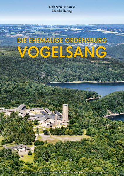 Die ehemalige Ordensburg Vogelsang: Architektur - Bauplastik - Ausstattung - Umnutzung (Arbeitsheft der rheinischen Denkmalpflege) Architecture