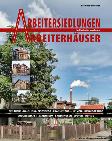 Arbeitersiedlungen Arbeitersiedlungen - Arbeiterhäuser im Rhein-Neckar-Raum (Beiträge zur Mannheimer Architektur- und Baugeschichte) Architecture