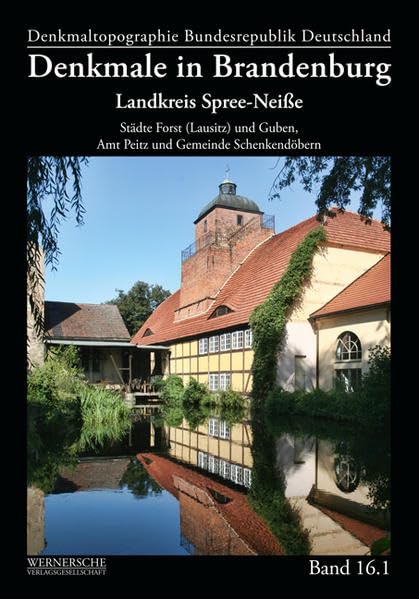 Landkreis Spree-Neiße: Teil 1: Städte Forst (Lausitz) und Gube, Amt Peitz und Gemeinde Schenkendöbern (Denkmaltopographie Bundesrepublik Deutschland) Architecture