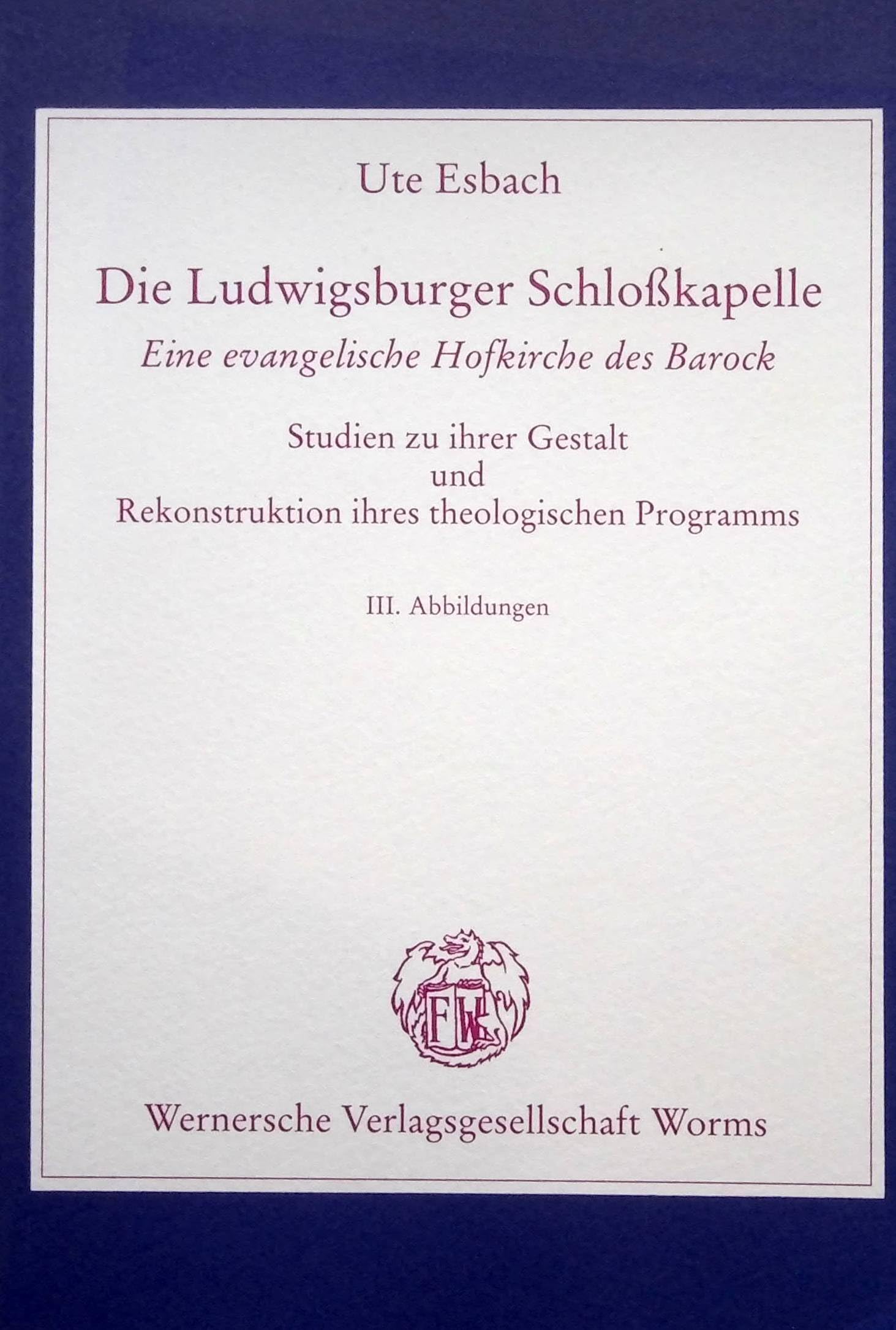 Die Ludwigsburger Schlosskapelle: Eine evangelische Hofkirche des Barock. Studien zu ihrer Gestalt und Rekonstruktion ihres theologischen Programms (Manuskripte zur Kunstwissenschaft) Architecture