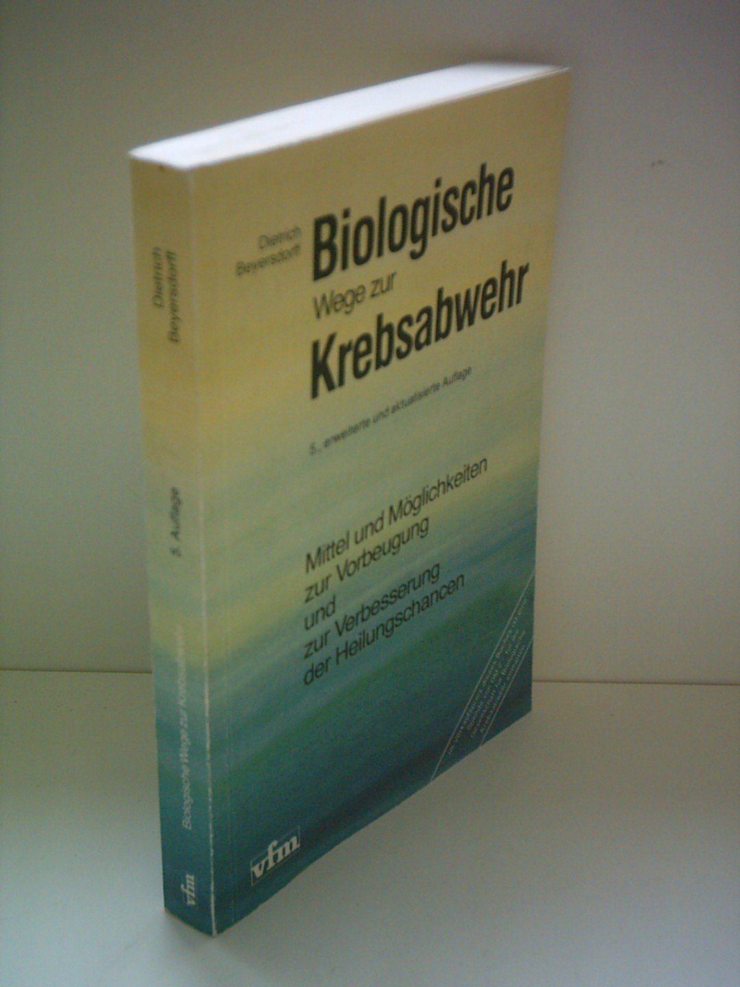 Biologische Wege zur Krebsabwehr. Mittel und Möglichkeiten zur Vorbeugung und zur Verbesserung der Heilungschancen Medicine