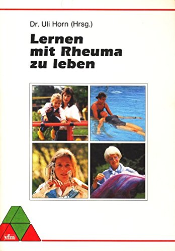 Lernen, mit Rheuma zu leben. Ein Lesebuch von Patienten für Patienten Medicine