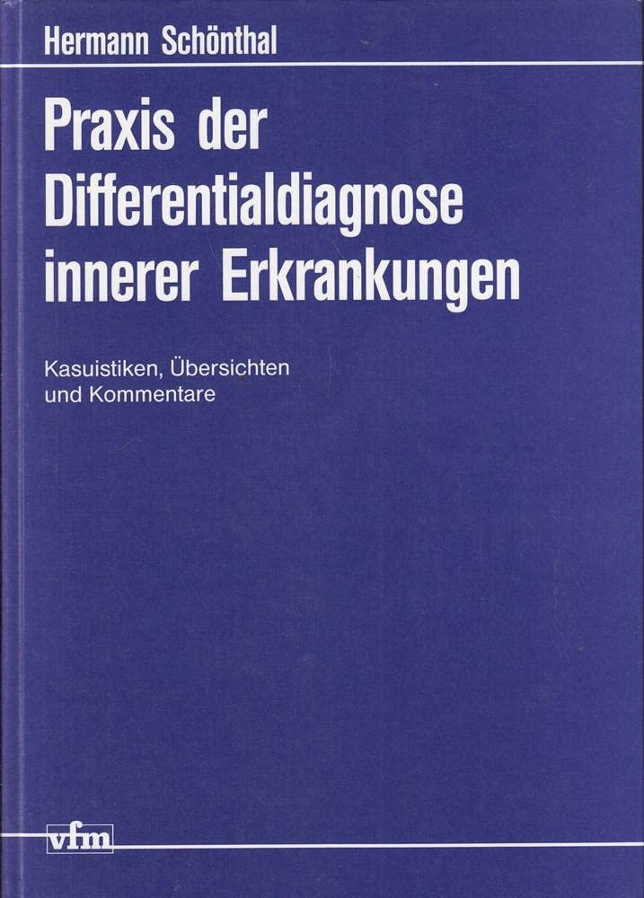 Praxis der Differentialdiagnose innerer Erkrankungen: Kasuistiken, Übersichten und Kommentare Medicine