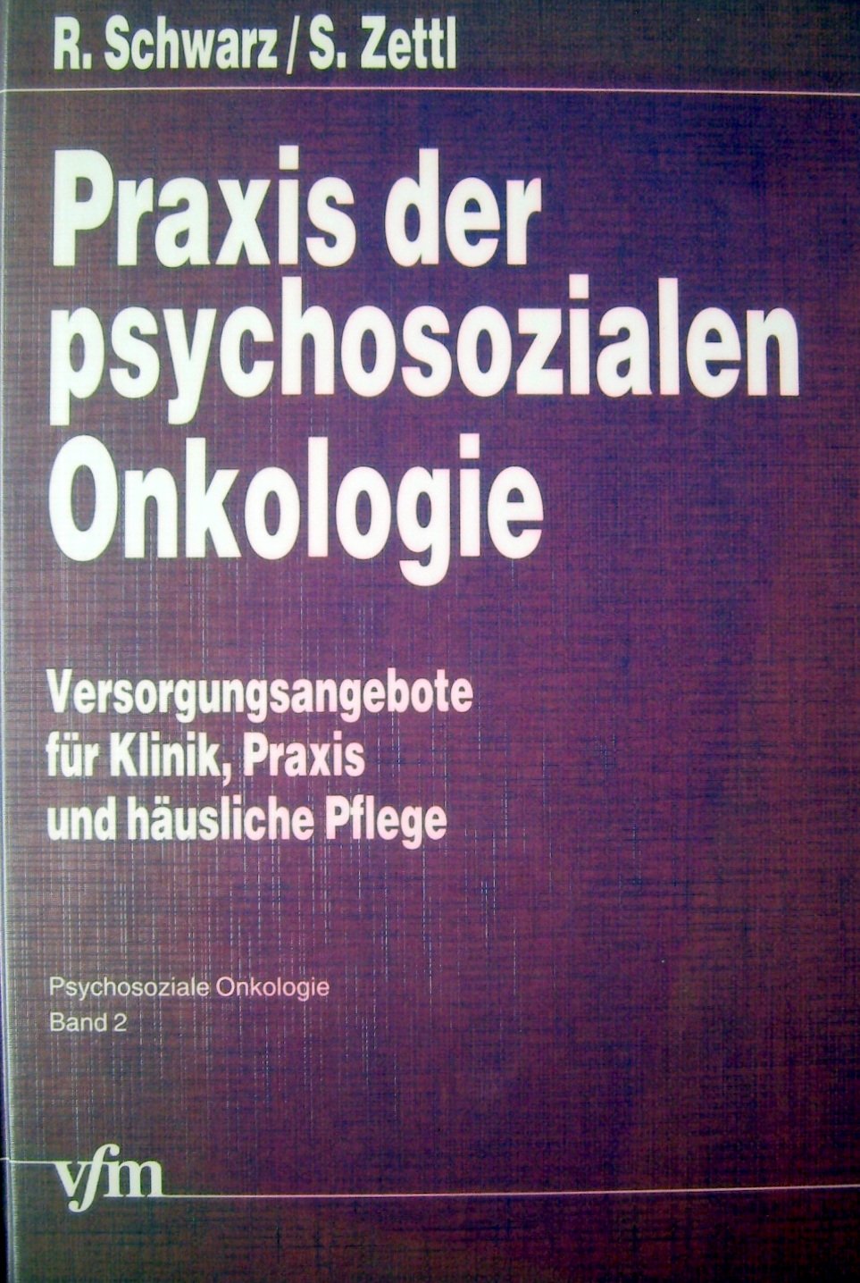 Praxis der psychosozialen Onkologie. Versorgungsangebote für Klinik, Praxis und häusliche Pflege Medicine