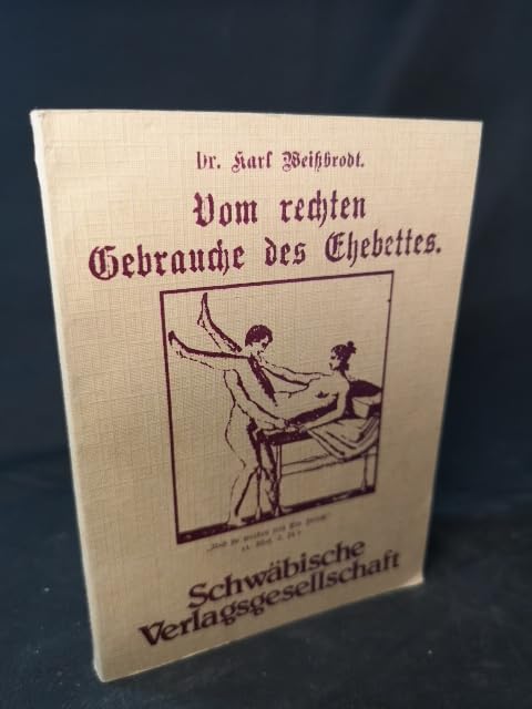 Vom rechten Gebrauche des Ehebettes: Gattenpflichten, christlich und ärztlich beleuchtet (Livre en allemand) book