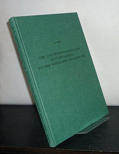 Vor- und frühgeschichtliche Kulturpflanzen aus dem nördlichen Deutschland. book