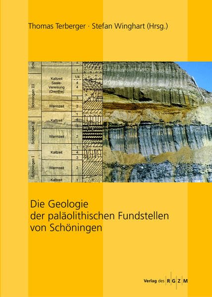 Die Geologie der paläolithischen Fundstellen von Schöningen (Forschungen zur Urgeschichte aus dem Tagebau von Schöningen) Natural Sciences