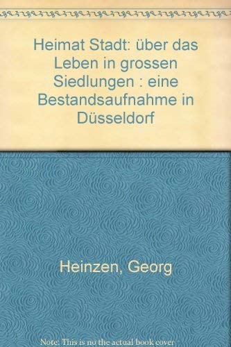 Heimat Stadt. Über das Leben in grossen Siedlungen. Eine Bestandsaufnahme in Düsseldorf Books