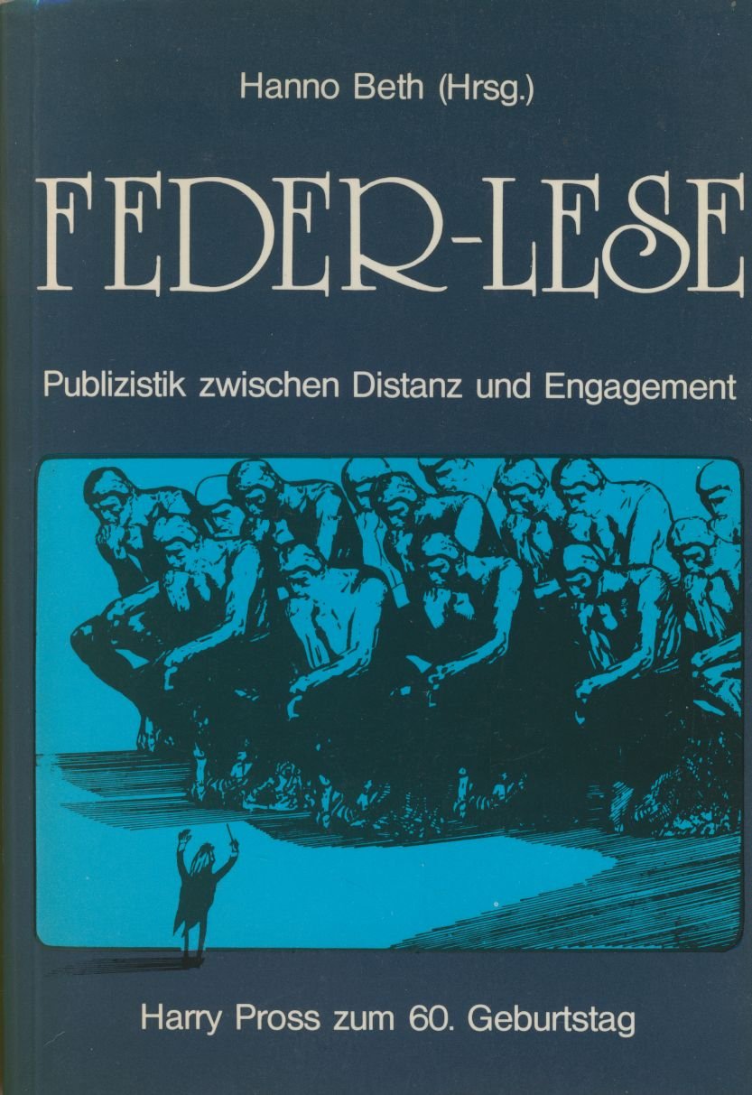 Feder-Lese.Publizistik zwischen Distanz und Engagement, Harry Pross zum 60. Geburtstag Books