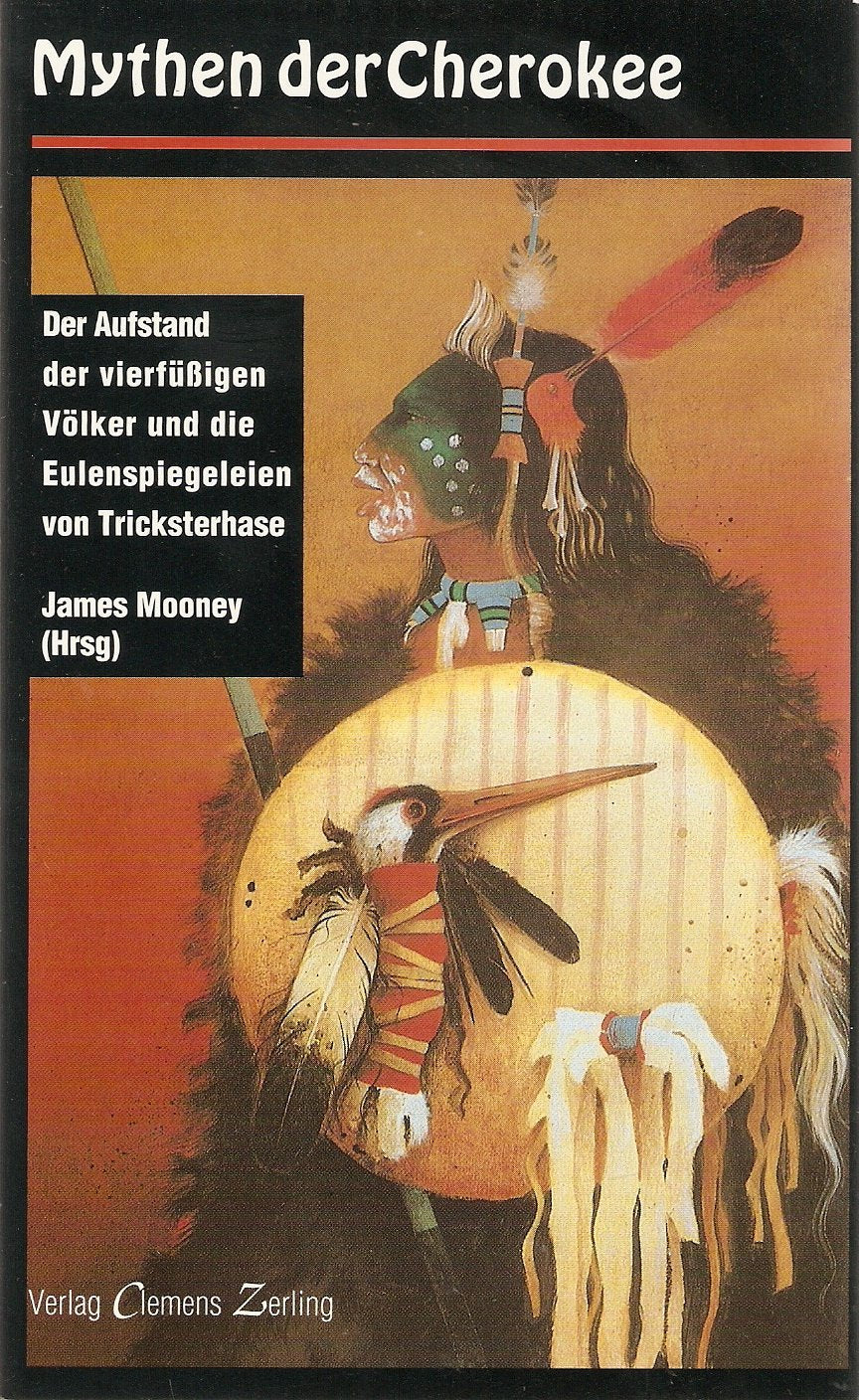Mythen der Cherokee: Der Aufstand der vierfüßigen Völker und die Eulenspiegeleien von Tricksterhase. Übertr. u. Nachw. v. Harro Strehlow Fairy Tales & Legends