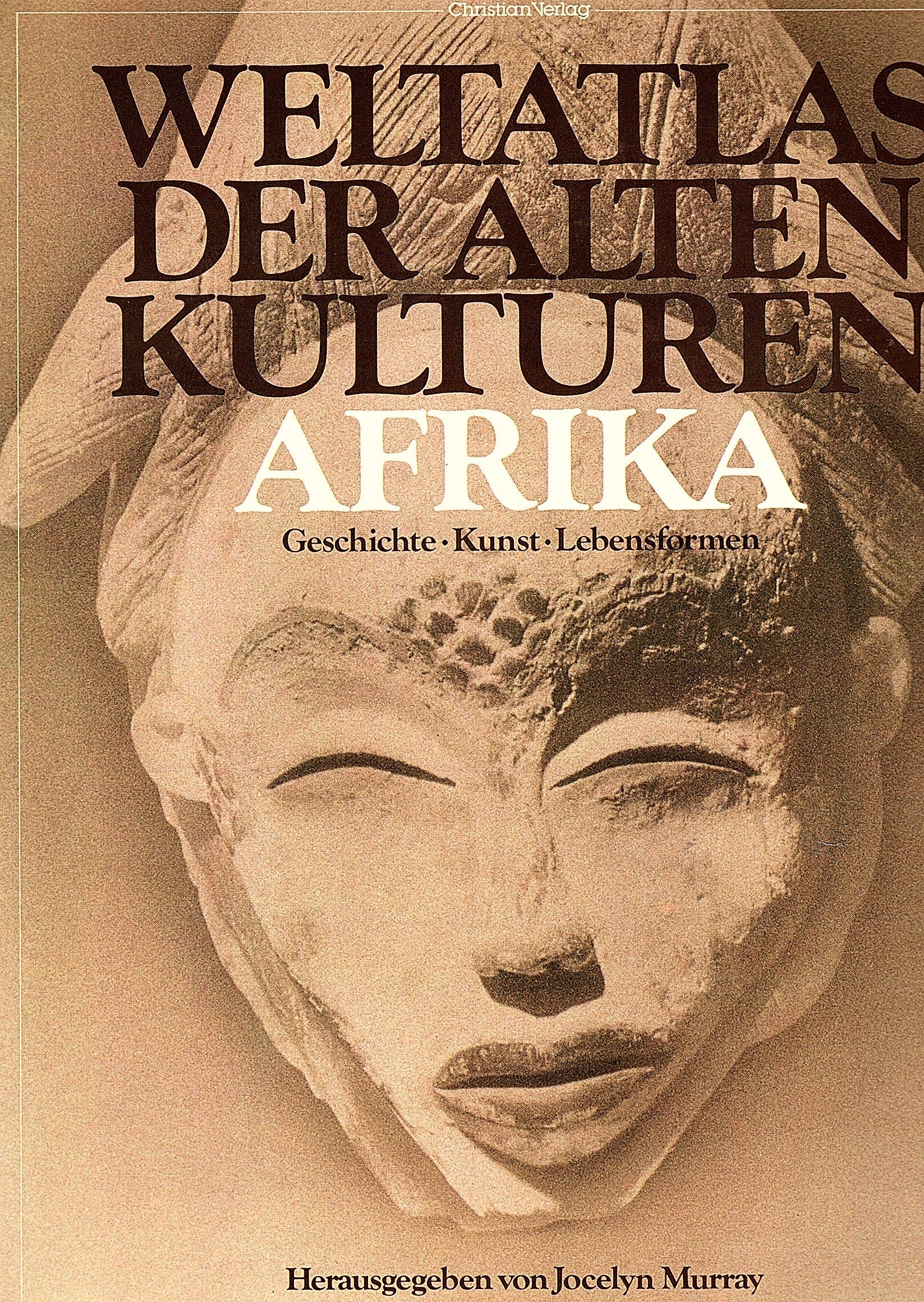Weltatlas der Alten Kulturen. Afrika: Geschichte. Kunst. Lebensformen Politics & History