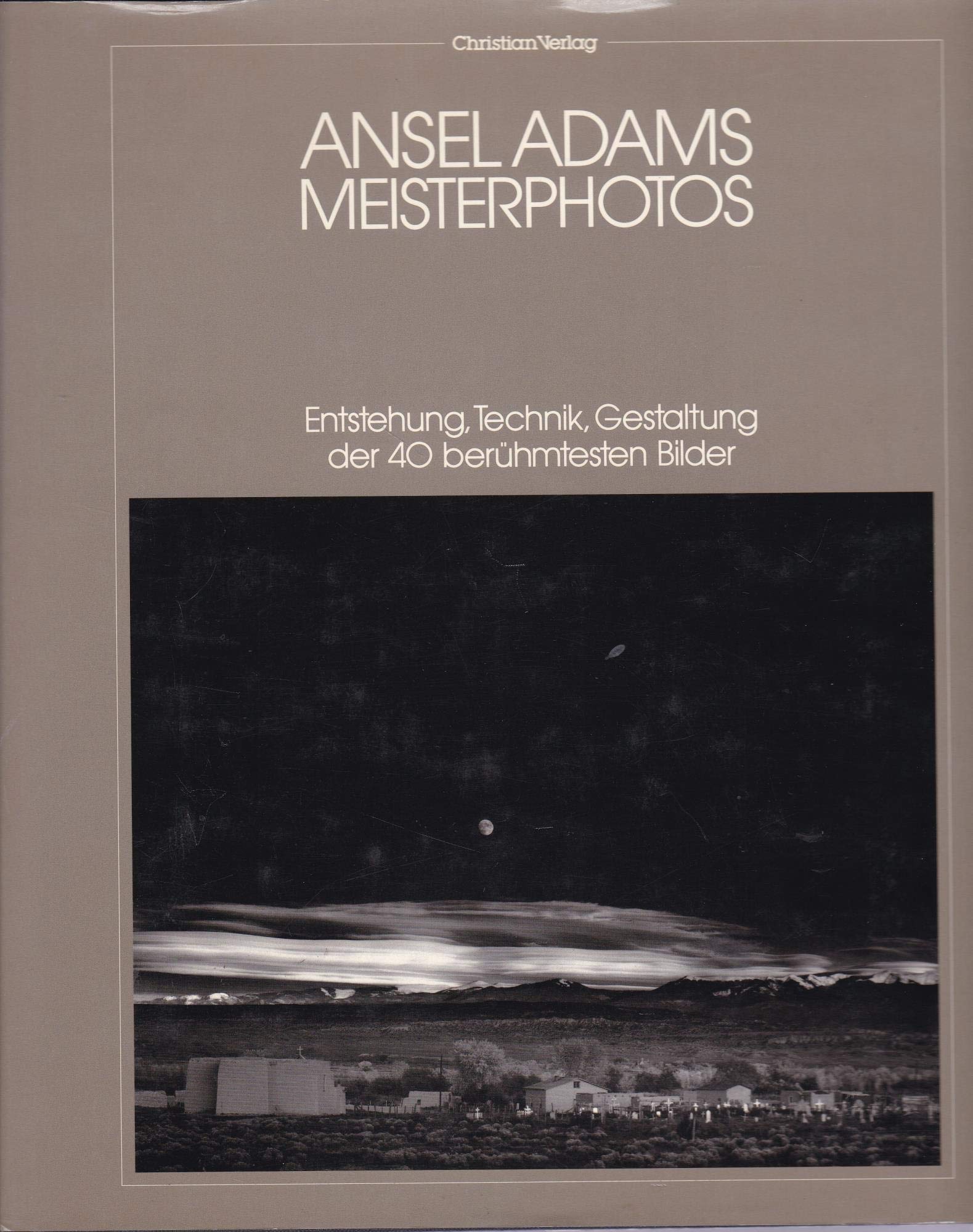Meisterphotos. Entstehung, Technik, Gestaltung der 40 berühmtesten Bilder book