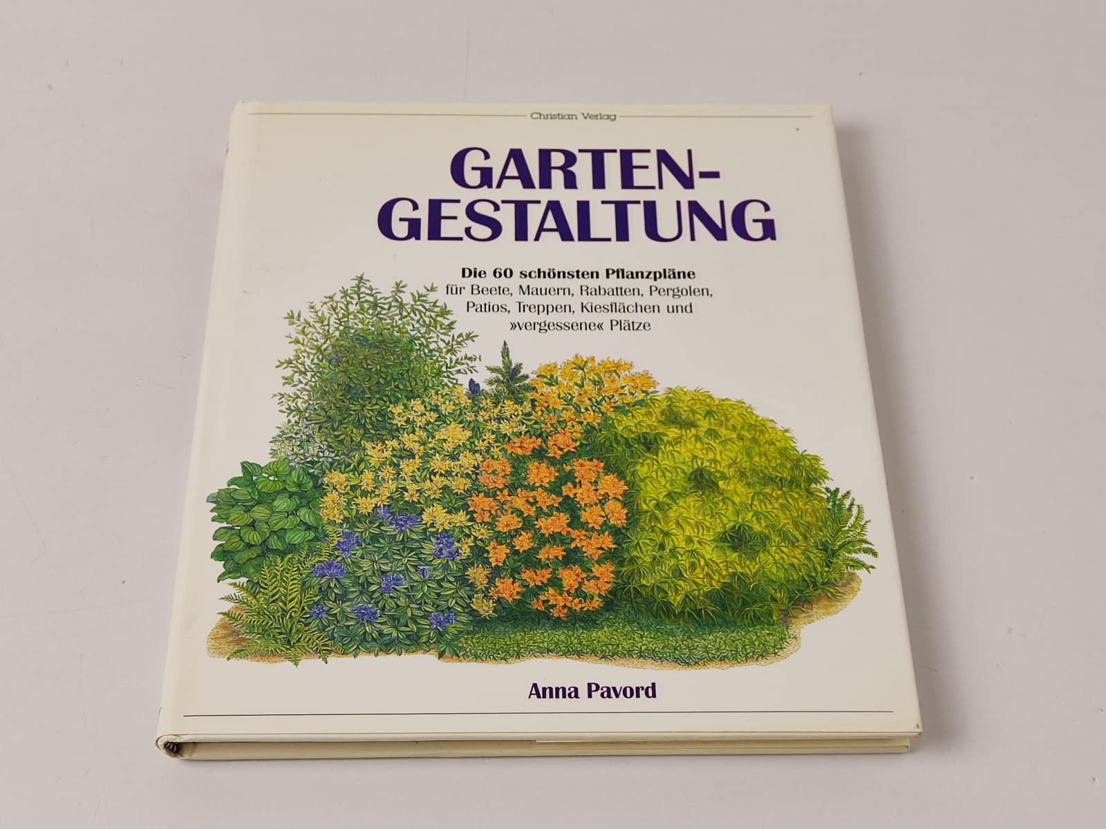 Gartengestaltung: Die 60 schönsten Pflanzenpläne für Beete, Mauern, Rabatten, Pergolen, Patios, Treppen, Kiesflächen und "vergessene" Plätze Leisure, Home & Garden