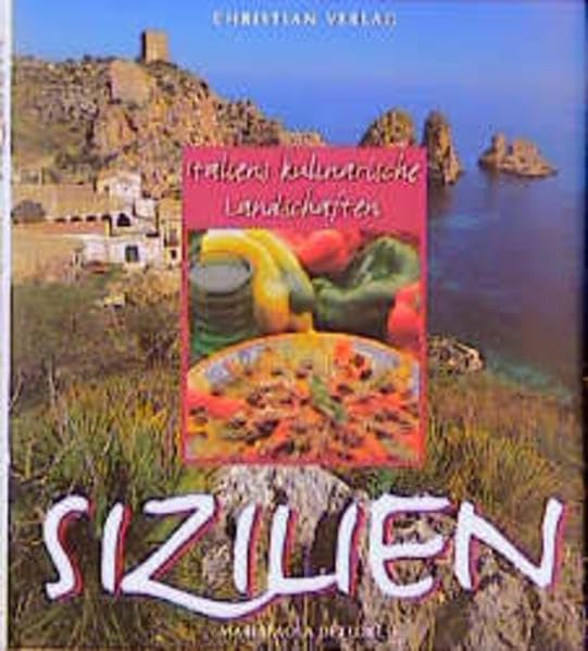 Sizilien (Italiens kulinarische Landschaften) Cooking & Enjoying