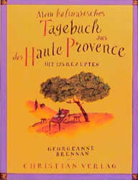Mein kulinarisches Tagebuch aus der Haute Provence: Mit 125 Rezepten Memories
