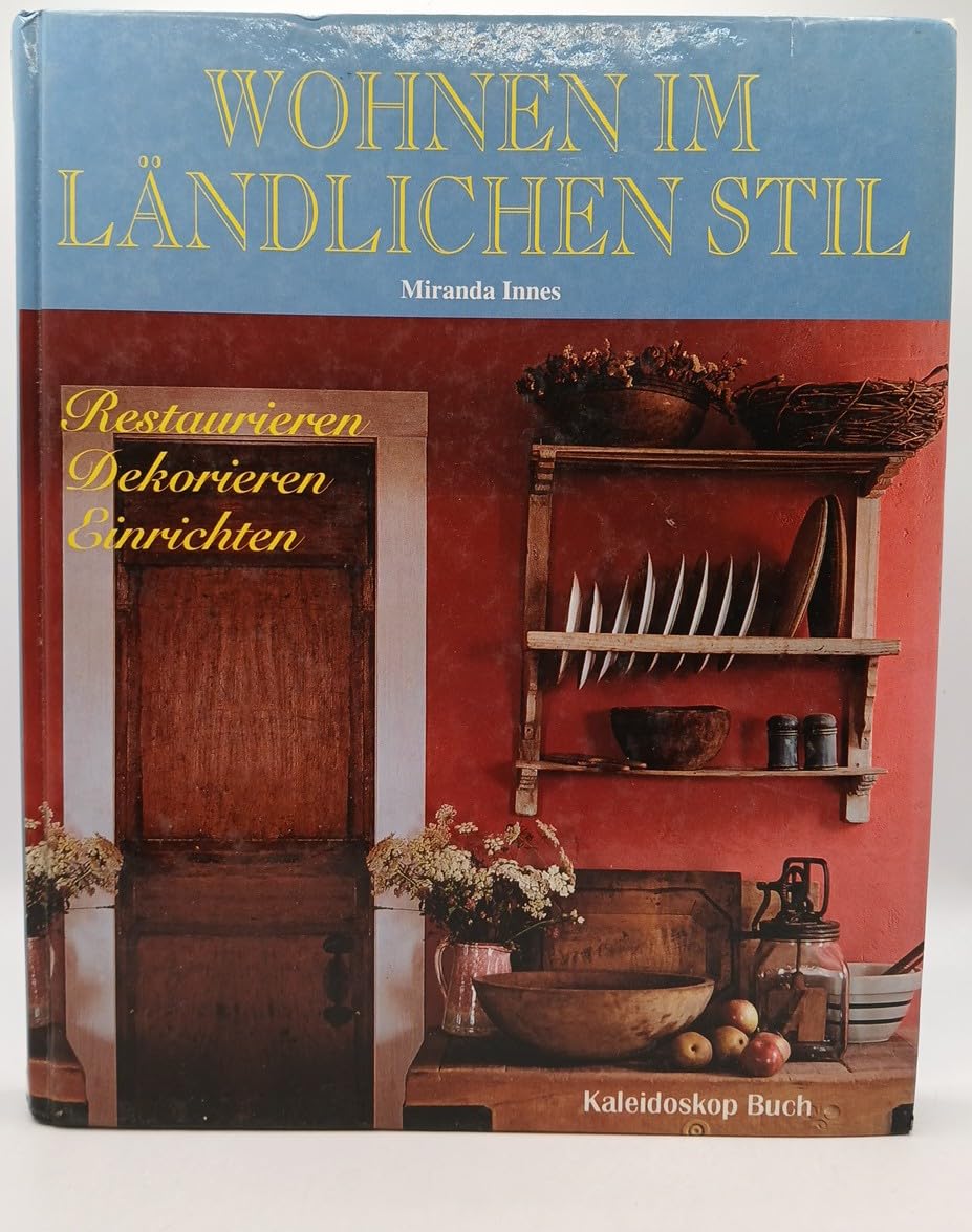 Wohnen im ländlichen Stil. Restaurieren - Dekorieren - Einrichten Film, Art & Culture