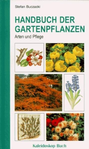Handbuch der Gartenpflanzen: Arten und Pflege (Kaleidoskop Buch) Garden & Plants