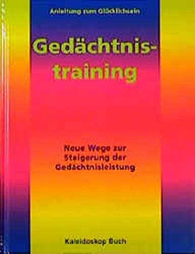 Gedächtnistraining: Neue Wege zur Steigerung der Gedächtnisleistung (Kaleidoskop Buch) Lifestyle