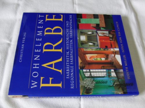 Wohnelement Farbe: Farbästhetik, historische und regionale Farbpaletten, Farbensprache Living & Furnishing