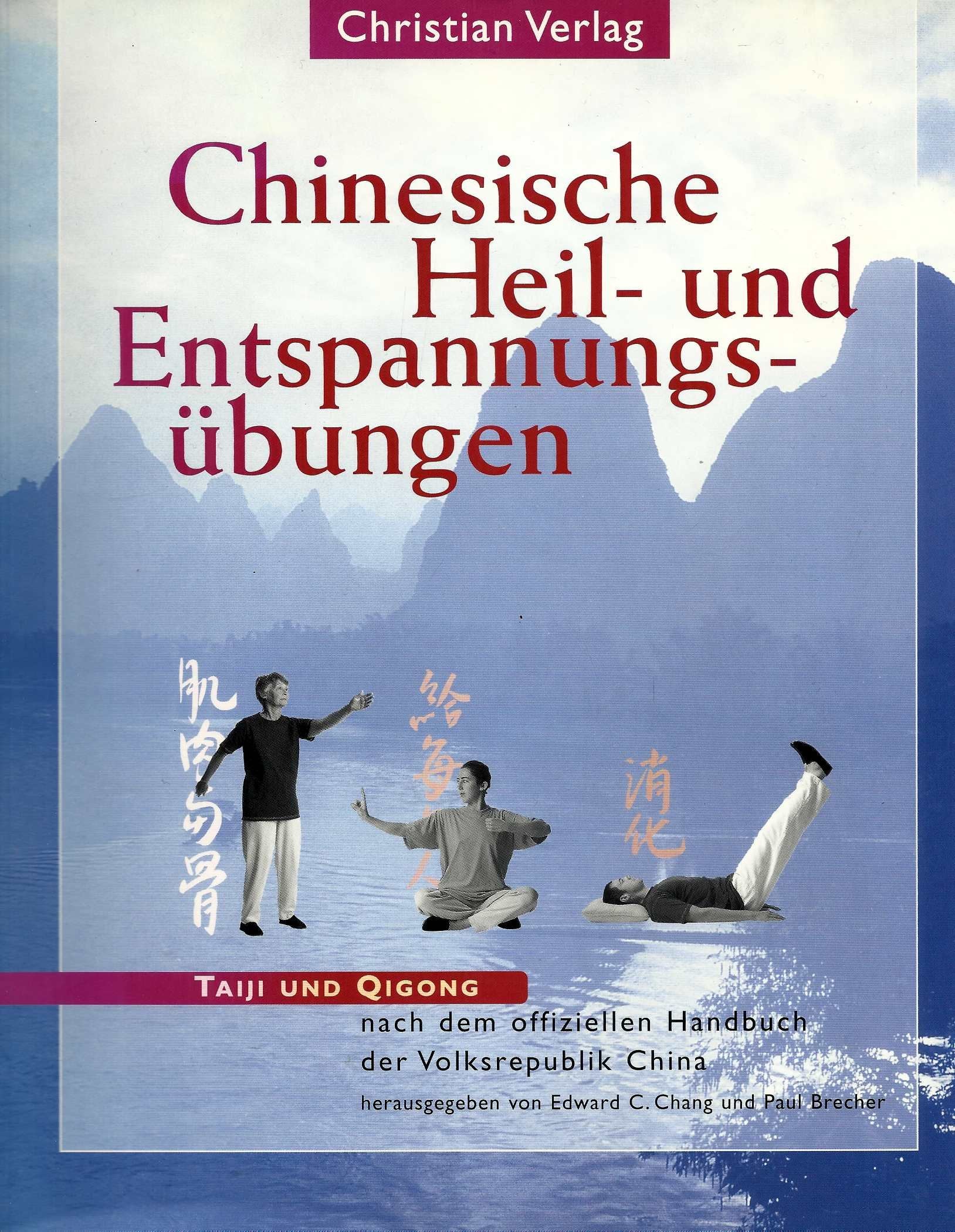 Chinesische Heil- und Entspannungsübungen: Taiji und Qigong nach dem offiziellen Handbuch der Volksrepublik China Health, Nutrition & Fitness