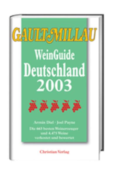 WeinGuide Deutschland 2003: Die 663 besten Weinerzeuger und 4.475 Weine verkostet und bewertet Travel Guides
