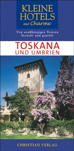 Kleine Hotels mit Charme - Toskana und Umbrien: Mit Florenz und Siena Leisure, Home & Garden