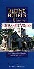 Kleine Hotels mit Charme - Großbritannien & Irland: 320 Hotels Travel Guides