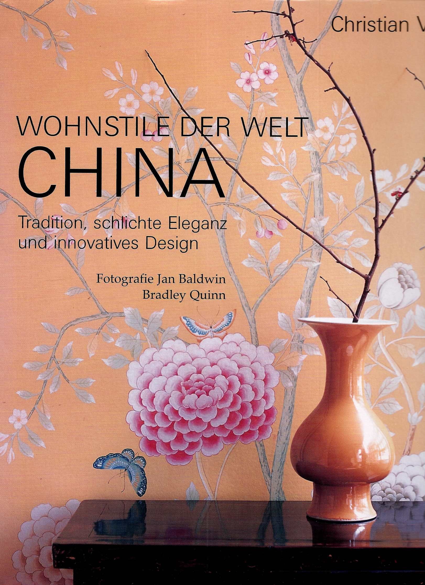 Wohnstile der Welt CHINA. Tradition, schlichte Eleganz und innovatives Design Architecture